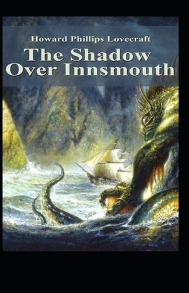 The Shadow Over Innsmouth Illustrated - Howard Phillips Lovecraft - Książki - Independently Published - 9798736220762 - 11 kwietnia 2021