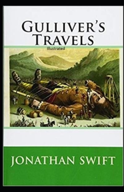 Gulliver's Travels Illustrated - Jonathan Swift - Books - Independently Published - 9798738792762 - April 15, 2021