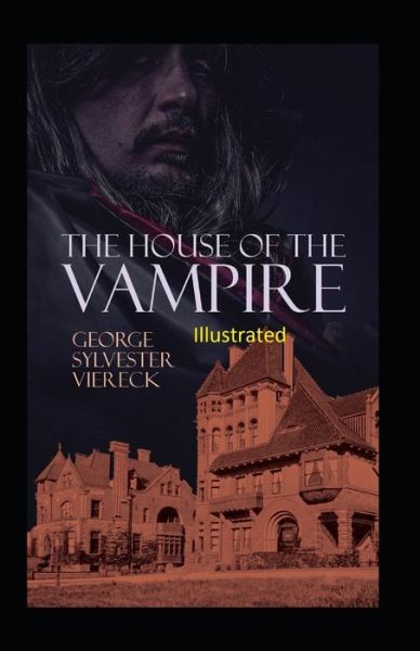 Cover for George Sylvester Viereck · The House of the Vampire Illustrated (Paperback Book) (2021)