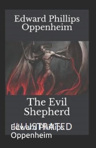 The Evil Shepherd Illustrated - Edward Phillips Oppenheim - Böcker - Independently Published - 9798743556762 - 28 april 2021