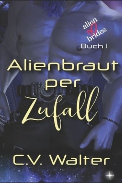 Cover for C V Walter · Alienbraut per Zufall (Paperback Bog) (2021)