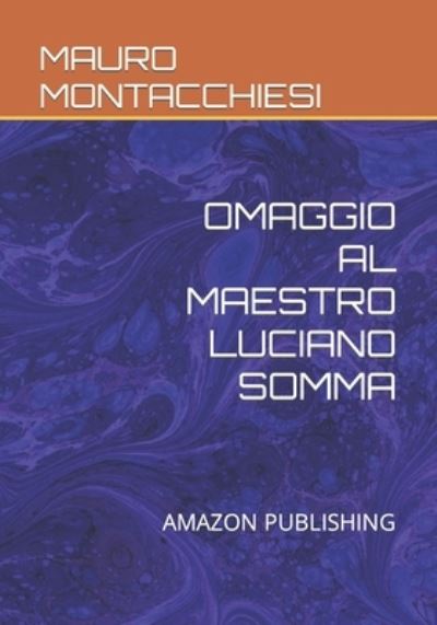 Cover for Mauro Montacchiesi · Omaggio Al Maestro Luciano Somma: Amazon Publishing (Paperback Book) (2022)