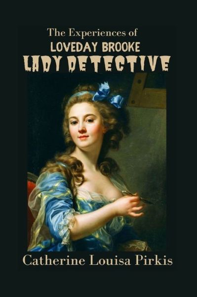 Cover for Catherine Louisa Pirkis · The Experiences of Loveday Brooke, Lady Detective: Illustrated (Paperback Book) (2022)