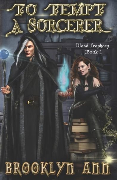 Cover for Brooklyn Ann · To Tempt a Sorcerer: a fantasy romance: Blood Prophecy, book 1 (Paperback Book) (2022)