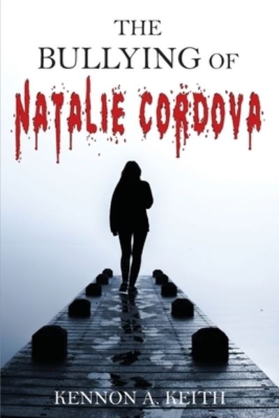 Cover for Kennon Keith · The Bullying of Natalie Cordova (Paperback Book) (2022)