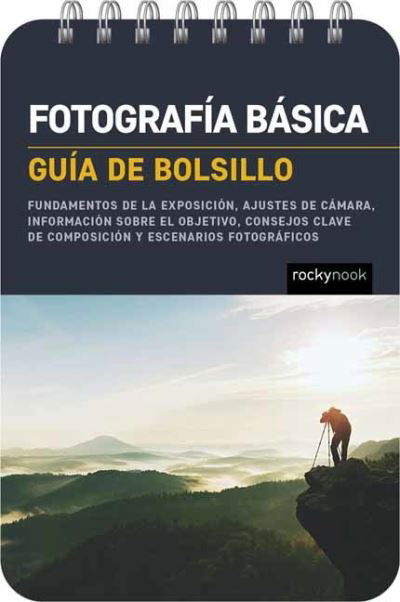 Fotografia basica: Guia de bolsillo - The Pocket Guide Series for Photographers - Rocky Nook - Bøger - Rocky Nook - 9798888141762 - 7. juni 2024