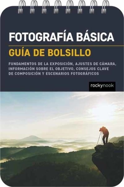 Cover for Rocky Nook · Fotografia basica: Guia de bolsillo - The Pocket Guide Series for Photographers (Spiral Book) (2024)