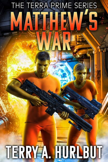 Cover for Terry A Hurlbut · Matthew's War - Terra Prime (Paperback Book) (2022)