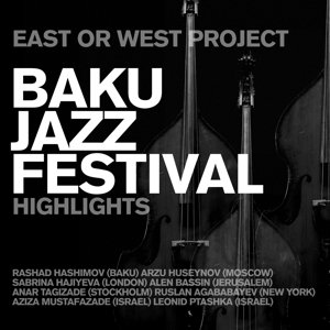 Cover for East or West Project · Baku Jazz Festival - Highlights (CD) (2015)