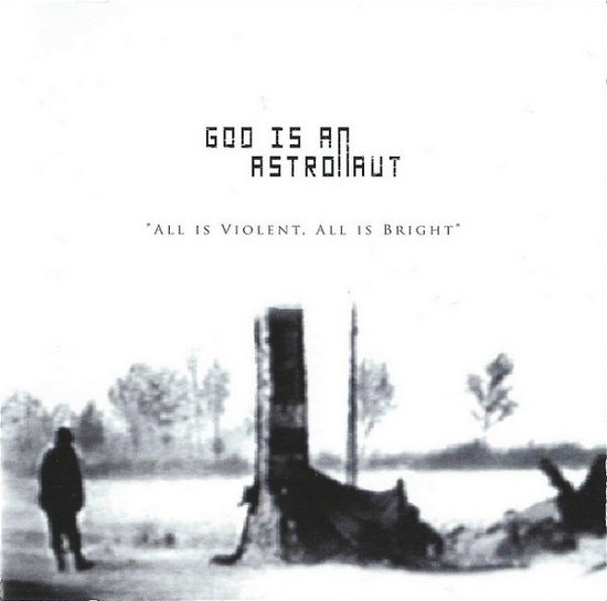 Cover for God is an Astronaut · All is Violent All is Bright (LP) [Reissue edition] (2018)