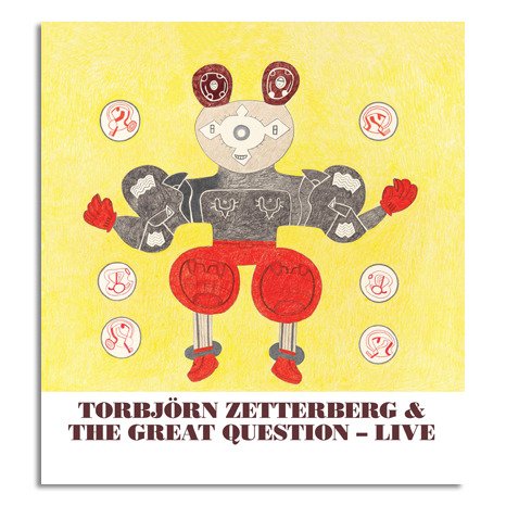 Cover for Zetterberg,torbjorn &amp; Great Question · Live (CD) (2019)