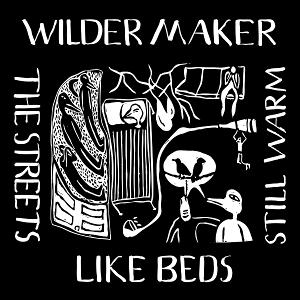 Cover for Wilder Maker · The Streets Like Beds Still Warm (LP) (2025)