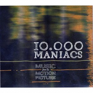 Cover for 10.000 Maniacs · Music from the Motion Picture (CD) [Japan Import edition] (2013)