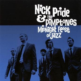 Cover for Pride, Nick &amp; Pimptones · Midnight Feast Of Jazz (CD) (2016)