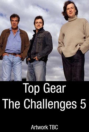 Top Gear the Challenges 5 - Top Gear the Challenges 5 - Filmes - BBC WORLDWIDE - 5051561034763 - 13 de junho de 2011