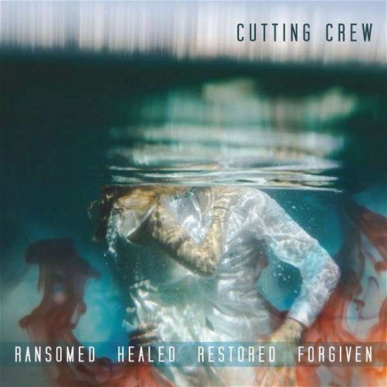 Ransomed Healed Restored Forgiven - Cutting Crew - Musik - AUGUST DAY - 5055373547763 - 15. Mai 2020