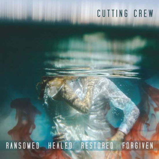 Ransomed Healed Restored Forgiven - Cutting Crew - Musikk - AUGUST DAY - 5055373547763 - 15. mai 2020