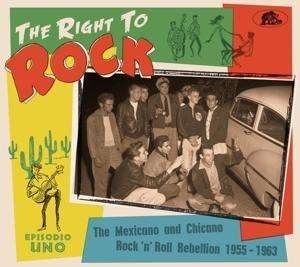 Right to Rock: Mexicano Rock 'n' Roll / Various · The Right To Rock - The Mexicano And Chicano Rock'n'Roll Rebellion 1955-1963 (CD) [Digipak] (2020)