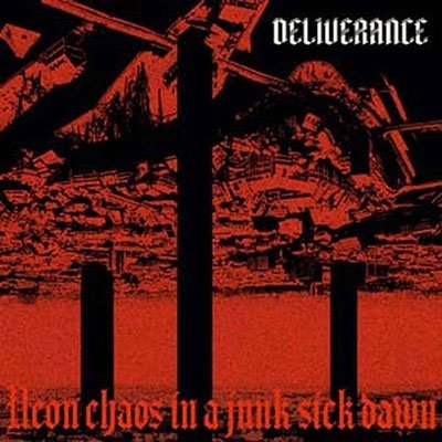 Deliverance · Neon Chaos in a Junk Sick Dawn (CD) [Digipak] (2022)