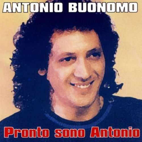 Cover for Buonomo Antonio · Pronto Sono Antonio (CD) (2004)