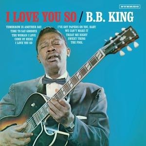 Cover for B.b. King · I Love You So (LP) [Bonus Tracks edition] (2017)