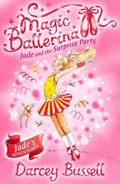 Jade and the Surprise Party - Magic Ballerina - Darcey Bussell - Livros - HarperCollins Publishers - 9780007348763 - 4 de março de 2010