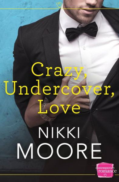 Cover for Nikki Moore · Crazy, Undercover, Love (Paperback Bog) (2014)