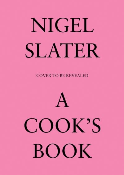 Cover for Nigel Slater · A Cook’s Book (Hardcover Book) (2021)