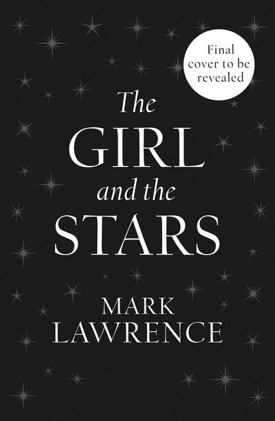 The Girl and the Stars - Mark Lawrence - Bücher - HarperCollins Publishers - 9780008284763 - 30. April 2020