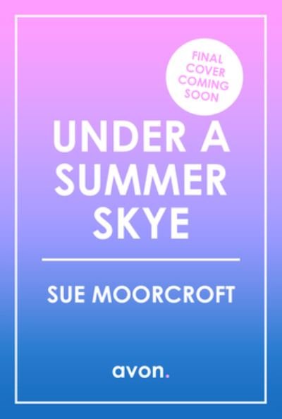 Cover for Sue Moorcroft · The Under a Summer Skye (Taschenbuch) (2024)