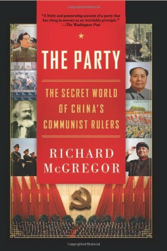 Cover for Richard McGregor · The Party: The Secret World of China's Communist Rulers (Taschenbuch) [Reprint edition] (2012)
