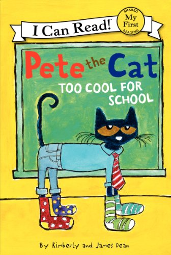 Cover for James Dean · Pete the Cat: Too Cool for School - My First I Can Read (Hardcover Book) (2014)