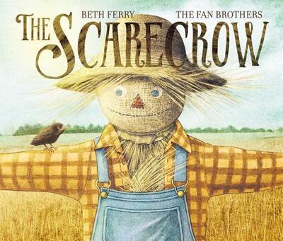 Cover for Beth Ferry · The Scarecrow: A Fall Book for Kids (Innbunden bok) (2019)