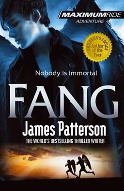 Cover for James Patterson · Fang: A Maximum Ride Novel: (Maximum Ride 6) - Maximum Ride (Paperback Book) (2011)