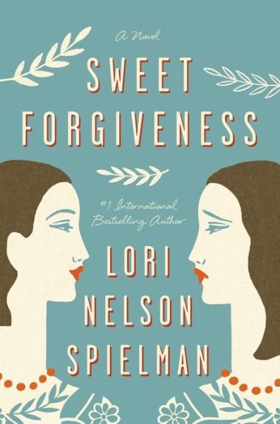 Sweet Forgiveness: A Novel - Lori Nelson Spielman - Bücher - Penguin Putnam Inc - 9780147516763 - 2. Juni 2015