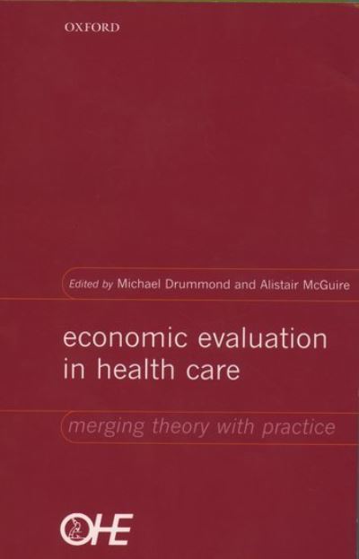 Cover for Drummond · Economic Evaluation in Health Care: Merging theory with practice (Paperback Book) (2001)