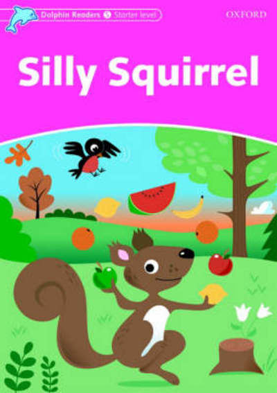 Cover for Craig Wright · Dolphin Readers Starter Level: Silly Squirrel - Dolphin Readers Starter Level (Paperback Book) (2005)