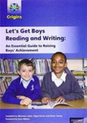 Cover for Gary Wilson · Project X Origins: Let's Get Boys Reading and Writing: An Essential Guide to Raising Boys' Achievement: The Essential Guide to Raising Boys' Achievement - Project X Origins (Pocketbok) (2014)