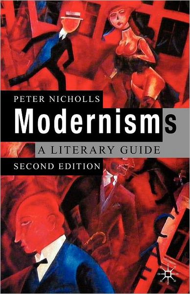 Cover for Peter Nicholls · Modernisms: A Literary Guide, Second Edition (Paperback Book) [2nd ed. 2008 edition] (2009)