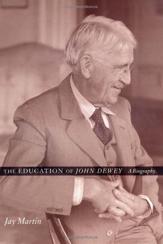 Cover for Jay Martin · The Education of John Dewey: A Biography (Hardcover Book) (2003)