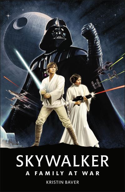 Cover for Kristin Baver · Star Wars Skywalker – A Family At War (Hardcover Book) (2021)