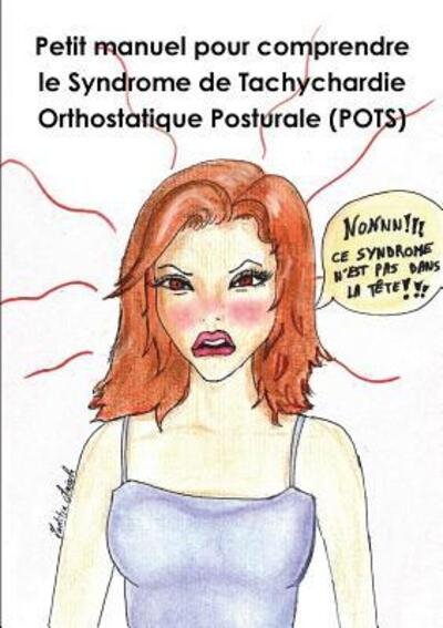Cover for Géraldine Libercé · Petit manuel pour comprendre le Syndrome de Tachychardie Orthostatique Posturale (Paperback Bog) (2018)
