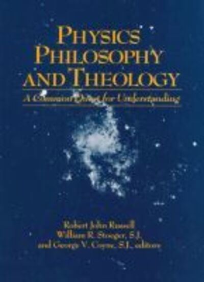 Cover for Physics, Philosophy, and Theology: A Common Quest for Understanding - From the Vatican Observatory Foundation (Hardcover Book) (1988)