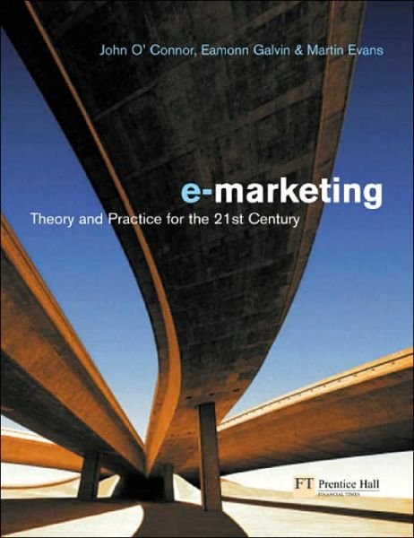 Cover for John O'Connor · Electronic Marketing: Theory and Practice for the Twenty-First Century (Taschenbuch) (2003)
