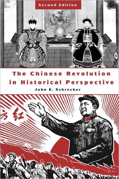Cover for John E. Schrecker · The Chinese Revolution in Historical Perspective (Paperback Book) (2004)