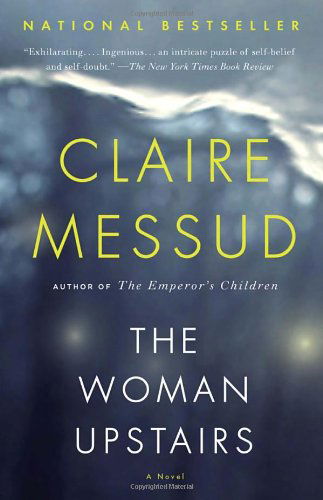 Cover for Claire Messud · The Woman Upstairs (Vintage Contemporaries) (Paperback Book) [Reprint edition] (2014)