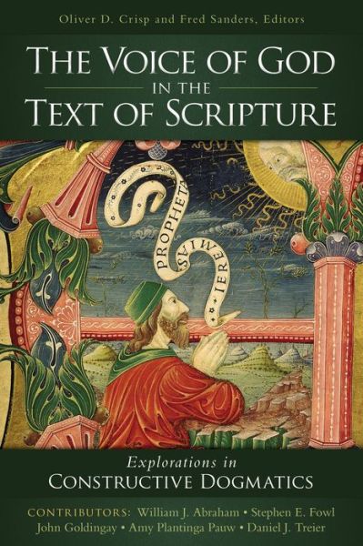 Cover for The Voice of God in the Text of Scripture: Explorations in Constructive Dogmatics - Los Angeles Theology Conference Series (Paperback Book) (2016)