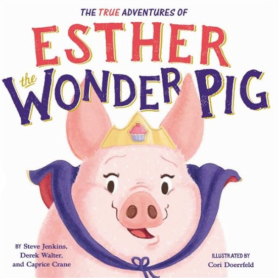 Cover for Steve Jenkins · The True Adventures of Esther the Wonder Pig (Innbunden bok) (2018)