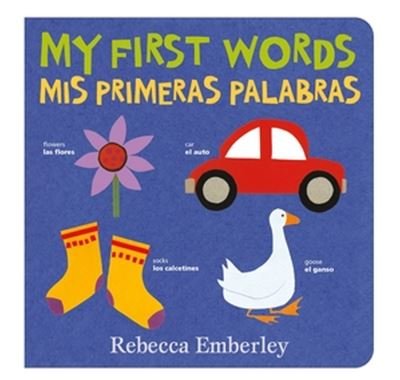 Cover for Rebecca Emberley · My First Words / Mis Primeras Palabras (Board book) (2024)