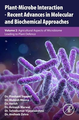 Cover for Swapnil, Prashant (Assistant Professor, Department of Botany, Central University of Punjab, Department of Botany, Punjab, India.) · Plant-Microbe Interaction - Recent Advances in Molecular and Biochemical Approaches: Volume 2: Agricultural Aspects of Microbiome Leading to Plant Defence (Paperback Book) (2023)